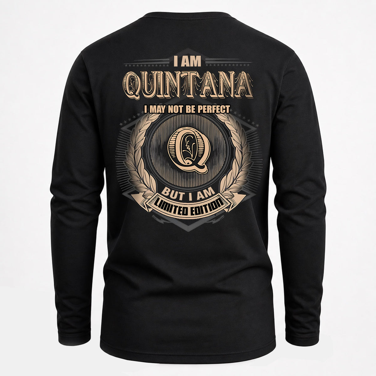 QUINTANA 2K-101–Personalized Name Quote Apparel “I Am NAME May Not Be Perfect But I Am Limited Edition”