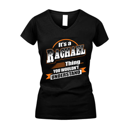 RACHAEL HH88-K2-107–Personalized Name Quote Apparel “It’s a/an NAME Thing You Wouldn’t Understand”