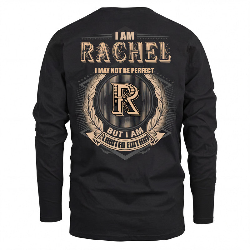 RACHEL 2K-101–Personalized Name Quote Apparel “I Am NAME May Not Be Perfect But I Am Limited Edition”