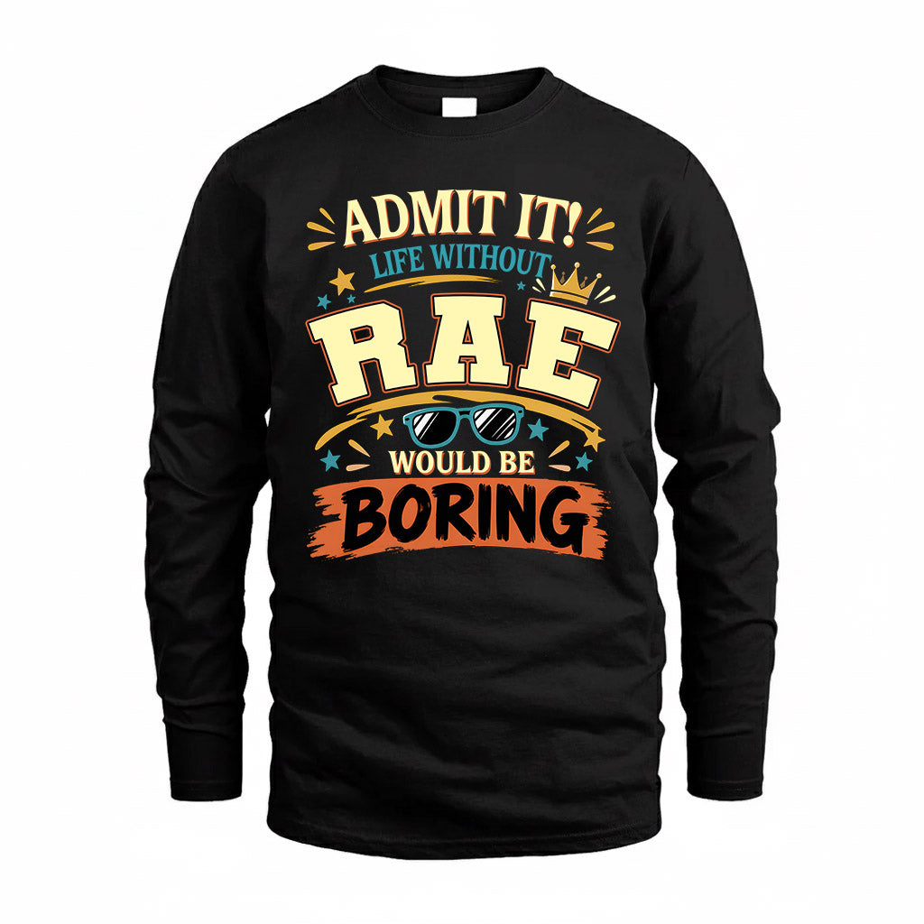 RAE HH F005 Life Without You Would Be Boring Funny T-Shirt