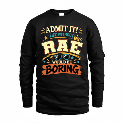 RAE HH F005 Life Without You Would Be Boring Funny T-Shirt