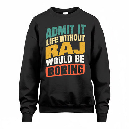 RAIN TP88-K4-229–Personalized Funny Quote Apparel “Life Without NAME Would Be Boring”