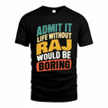 RAIN TP88-K4-229–Personalized Funny Quote Apparel “Life Without NAME Would Be Boring”