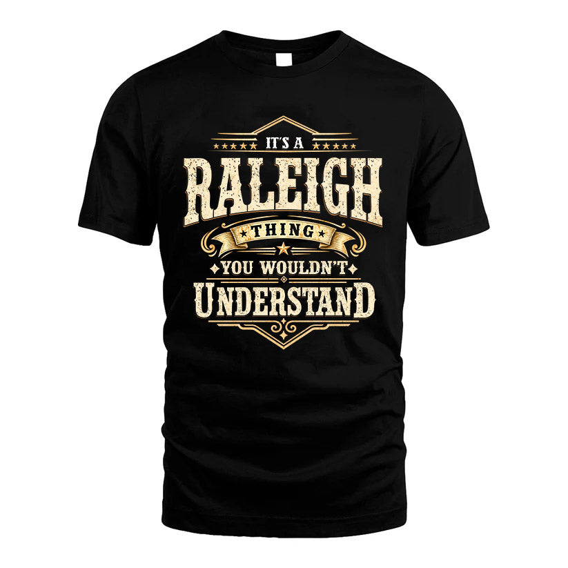 RALEIGH HH-F009–Personalized Name Quote Apparel “It’s an NAME Thing You Wouldn’t Understand”