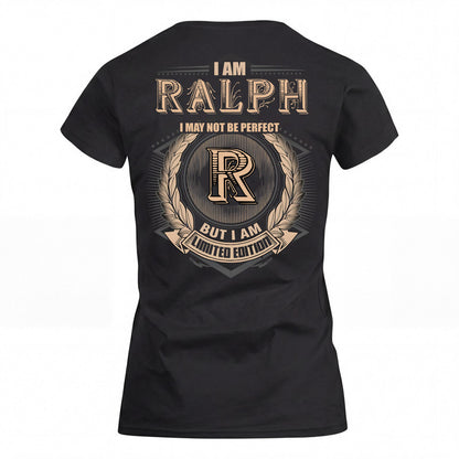 RALPH 2K-101–Personalized Name Quote Apparel “I Am NAME May Not Be Perfect But I Am Limited Edition”