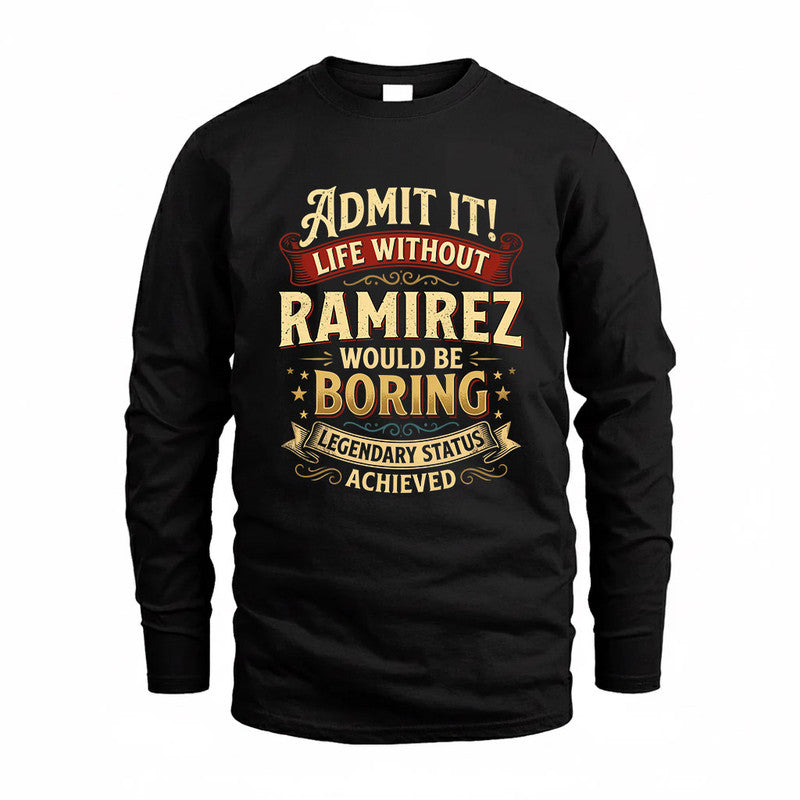 RAMIREZ TP65-K5-268–Personalized Funny Quote Apparel “Life Without NAME Would Be Boring”