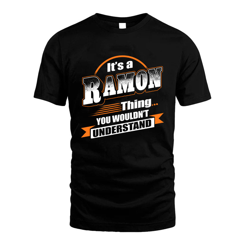 RAMON HH88-K2-107–Personalized Name Quote Apparel “It’s a/an NAME Thing You Wouldn’t Understand”