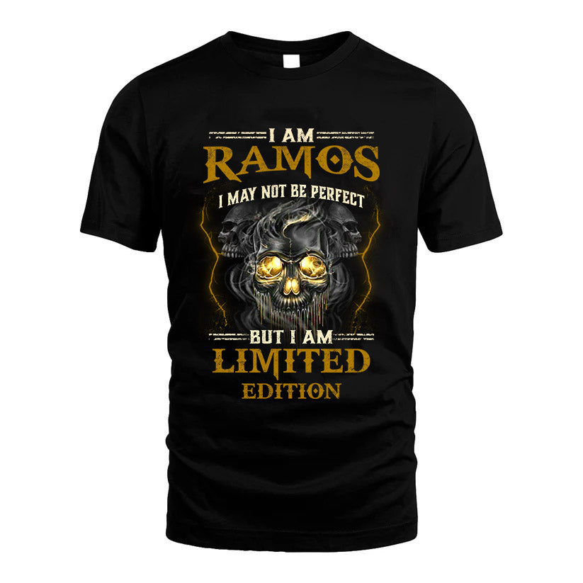 I Am Ramos, I May Not Be Perfect, But I Am Limited Edition – Personalized Skull T-Shirt