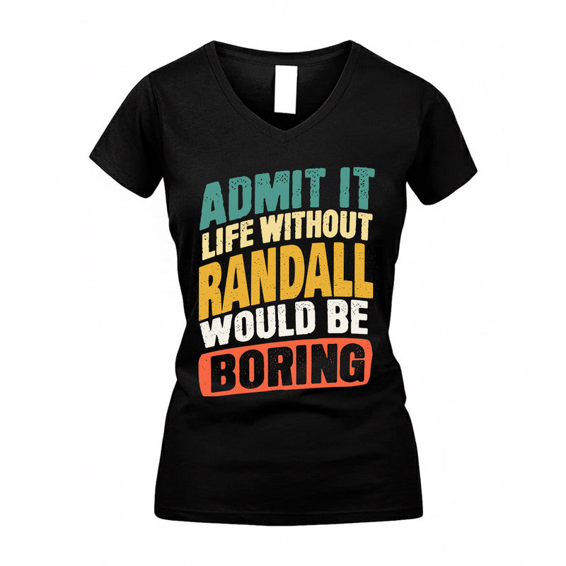 RANA TP88-K4-229–Personalized Funny Quote Apparel “Life Without NAME Would Be Boring”