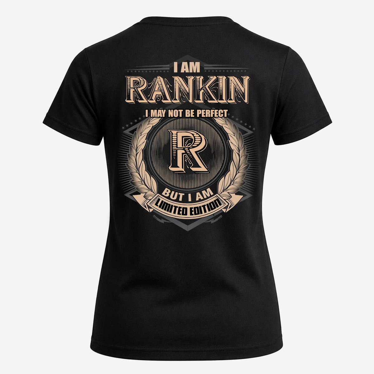 RANKIN 2K-101–Personalized Name Quote Apparel “I Am NAME May Not Be Perfect But I Am Limited Edition”