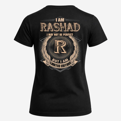 RASHAD 2K-101–Personalized Name Quote Apparel “I Am NAME May Not Be Perfect But I Am Limited Edition”