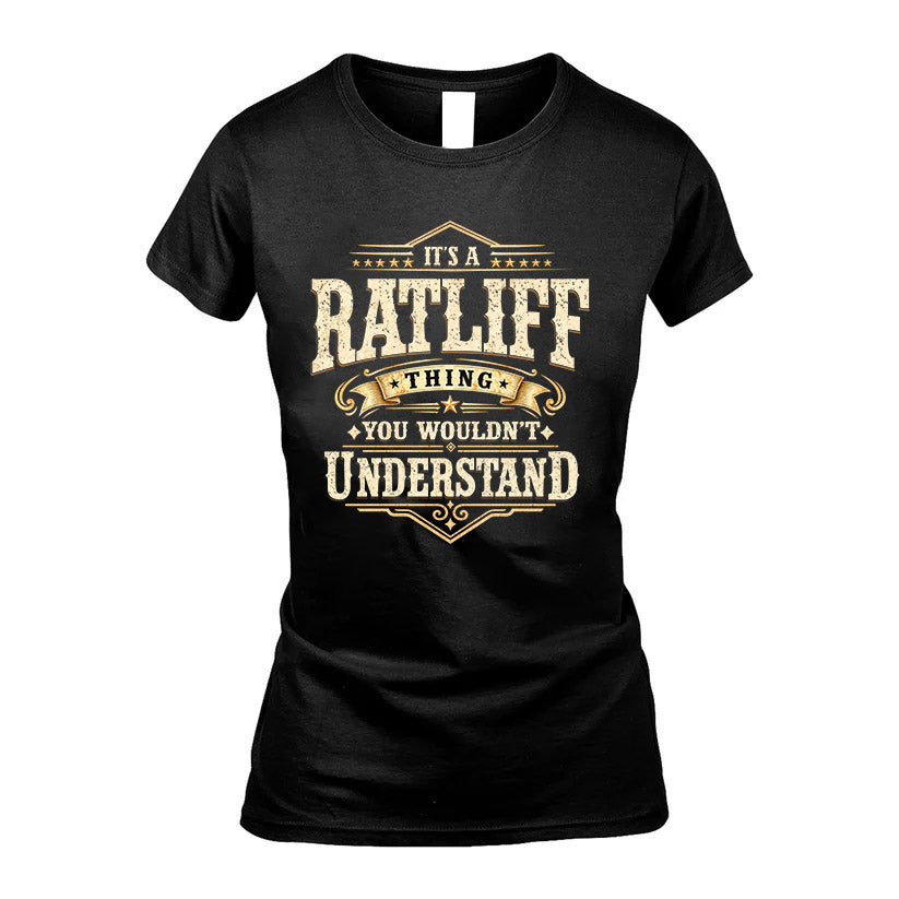 RATLIFF HH-F009–Personalized Name Quote Apparel “It’s an NAME Thing You Wouldn’t Understand”