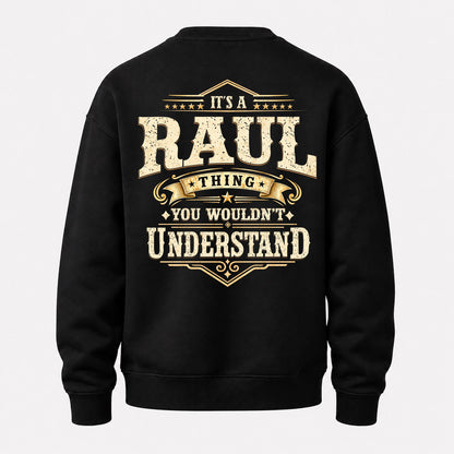 RAUL HH-F003–Personalized Name Quote Apparel “It’s an NAME Thing You Wouldn’t Understand”