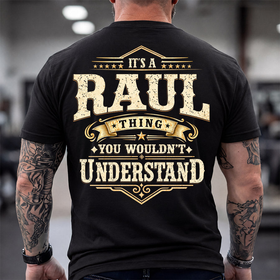 RAUL HH-F003–Personalized Name Quote Apparel “It’s an NAME Thing You Wouldn’t Understand”
