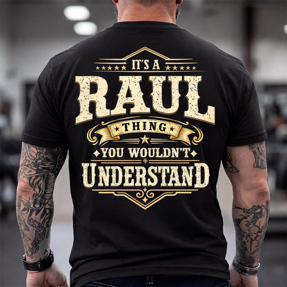 RAUL HH-F003–Personalized Name Quote Apparel “It’s an NAME Thing You Wouldn’t Understand”