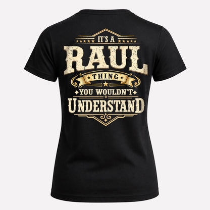 RAUL HH-F003–Personalized Name Quote Apparel “It’s an NAME Thing You Wouldn’t Understand”