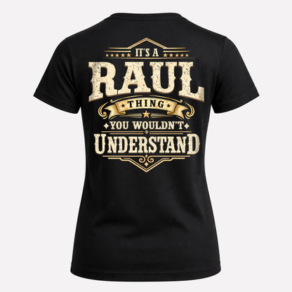 RAUL HH-F003–Personalized Name Quote Apparel “It’s an NAME Thing You Wouldn’t Understand”