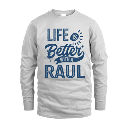 RAUL HH88-K2–Personalized Name Quote T-Shirt Life Is Better With Unisex Gift