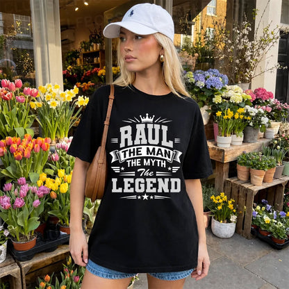 RAUL HH F004 The Man The Myth The Legend Personalized Shirt – Gift for Men