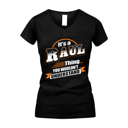 RAUL HH88-K2-107–Personalized Name Quote Apparel “It’s a/an NAME Thing You Wouldn’t Understand”