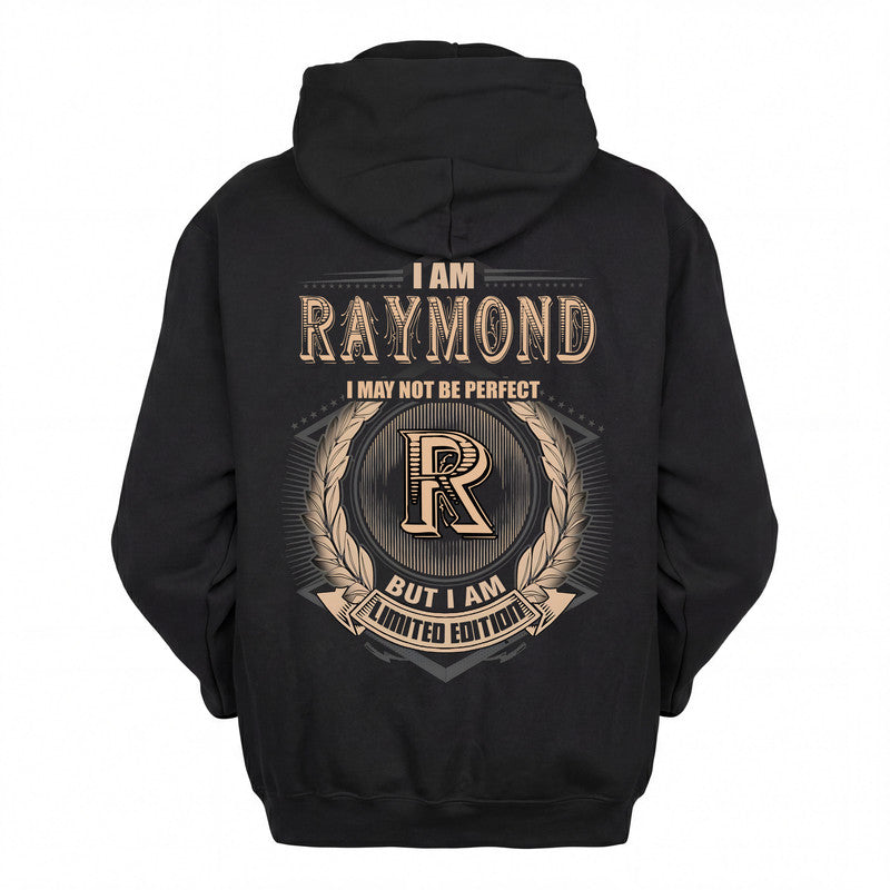 RAYMOND 2K-101–Personalized Name Quote Apparel “I Am NAME May Not Be Perfect But I Am Limited Edition”
