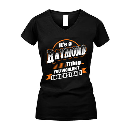 RAYMOND HH88-K2-107–Personalized Name Quote Apparel “It’s a/an NAME Thing You Wouldn’t Understand”