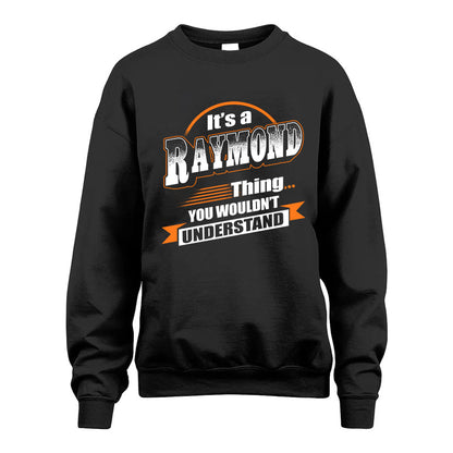 RAYMOND HH88-K2-107–Personalized Name Quote Apparel “It’s a/an NAME Thing You Wouldn’t Understand”