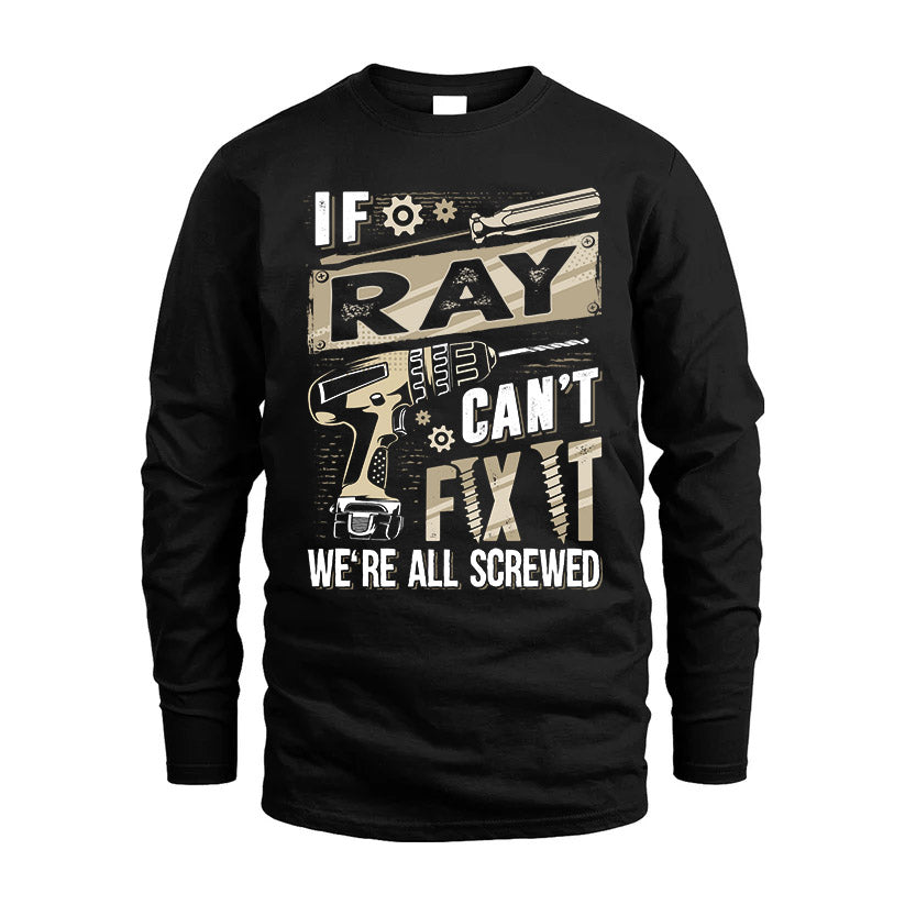 RAY HH-F001 Can’t Fix It, We’re All Screwed – Personalized Handyman T-Shirt