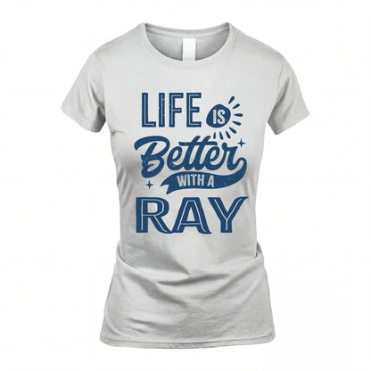 RAY HH88-K2–Personalized Name Quote T-Shirt Life Is Better With Unisex Gift