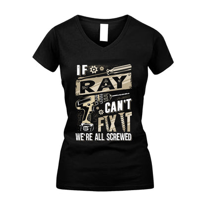 RAY HH-F001 Can’t Fix It, We’re All Screwed – Personalized Handyman T-Shirt