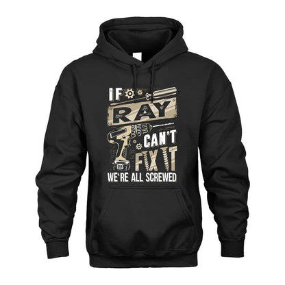 RAY HH-F001 Can’t Fix It, We’re All Screwed – Personalized Handyman T-Shirt