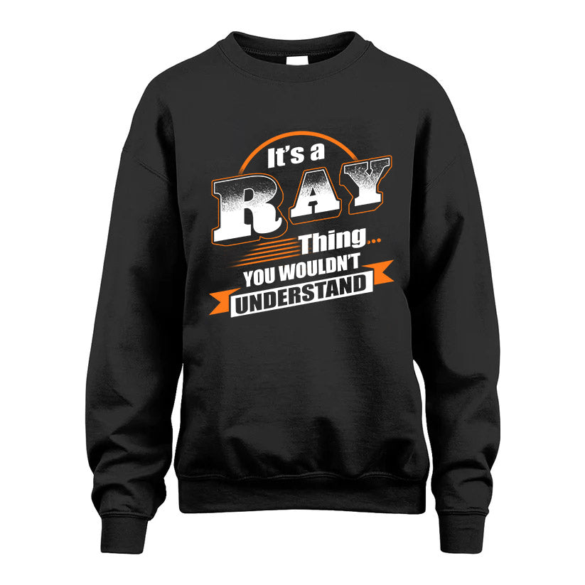 RAY HH88-K2-107–Personalized Name Quote Apparel “It’s a/an NAME Thing You Wouldn’t Understand”