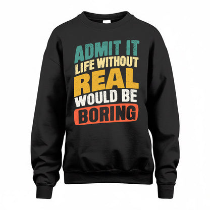 RAYMOND TP88-K4-229–Personalized Funny Quote Apparel “Life Without NAME Would Be Boring”