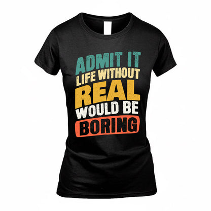RAYMOND TP88-K4-229–Personalized Funny Quote Apparel “Life Without NAME Would Be Boring”