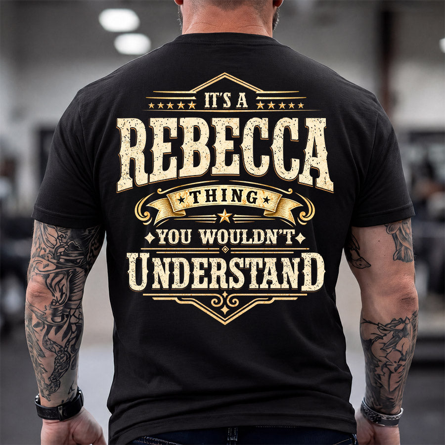 REBECCA HH-F003–Personalized Name Quote Apparel “It’s an NAME Thing You Wouldn’t Understand”