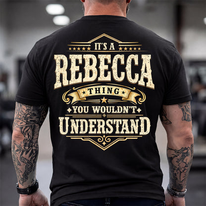 REBECCA HH-F003–Personalized Name Quote Apparel “It’s an NAME Thing You Wouldn’t Understand”