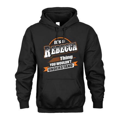 REBECCA HH88-K2-107–Personalized Name Quote Apparel “It’s a/an NAME Thing You Wouldn’t Understand”