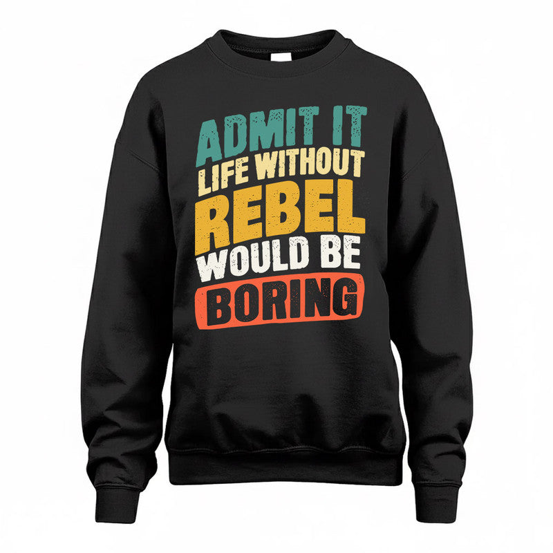 REBECCA TP88-K4-229–Personalized Funny Quote Apparel “Life Without NAME Would Be Boring”