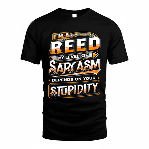 REED TT88-K6-229 – Personalized Funny Sarcasm Apparel "My Level Of Sarcasm Depends On Your Stupidity"