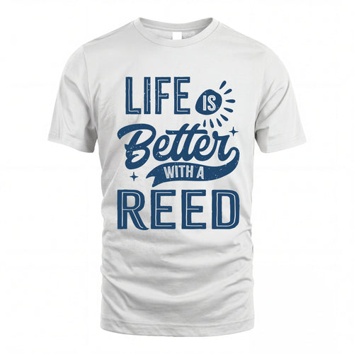 REED HH88-K2–Personalized Name Quote T-Shirt Life Is Better With Unisex Gift