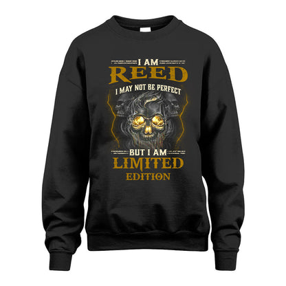 I Am Reed, I May Not Be Perfect, But I Am Limited Edition – Personalized Skull T-Shirt