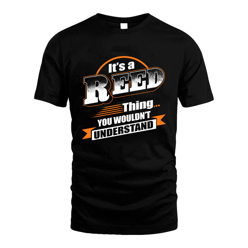 REED HH88-K2-107–Personalized Name Quote Apparel “It’s a/an NAME Thing You Wouldn’t Understand”