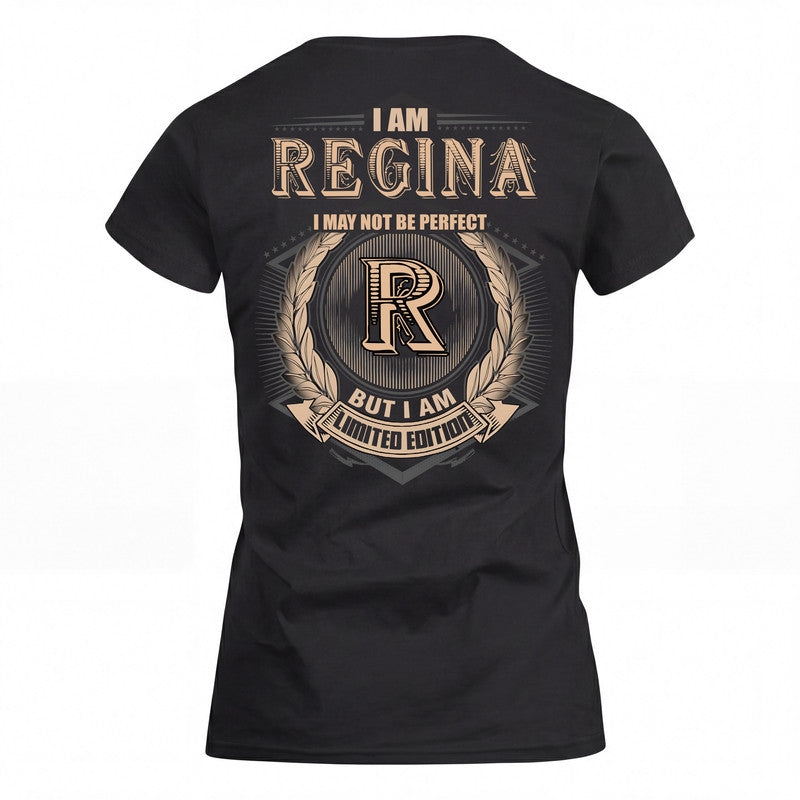 REGINA 2K-101–Personalized Name Quote Apparel “I Am NAME May Not Be Perfect But I Am Limited Edition”