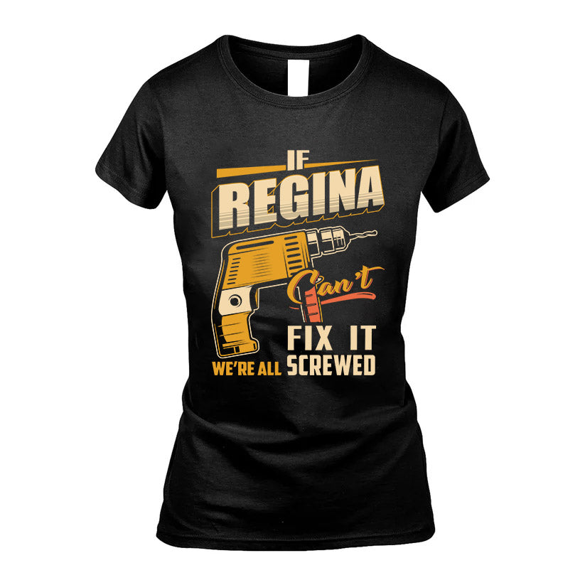 If REGINA Can’t Fix It, We’re All Screwed – Personalized Handyman T-Shirt