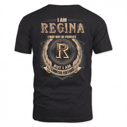 REGINA 2K-101–Personalized Name Quote Apparel “I Am NAME May Not Be Perfect But I Am Limited Edition”