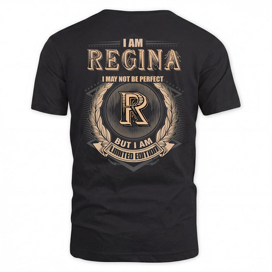 REGINA 2K-101–Personalized Name Quote Apparel “I Am NAME May Not Be Perfect But I Am Limited Edition”