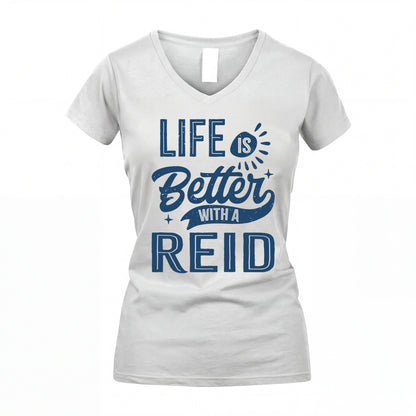 REID HH88-K2–Personalized Name Quote T-Shirt Life Is Better With Unisex Gift