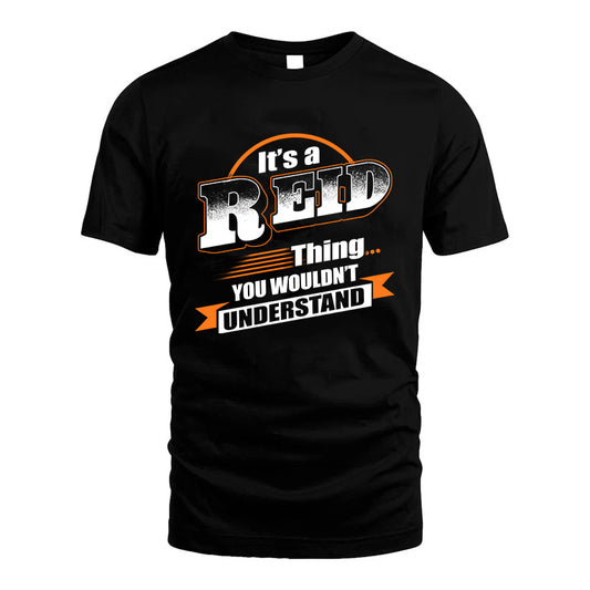REID HH88-K2-107–Personalized Name Quote Apparel “It’s a/an NAME Thing You Wouldn’t Understand”