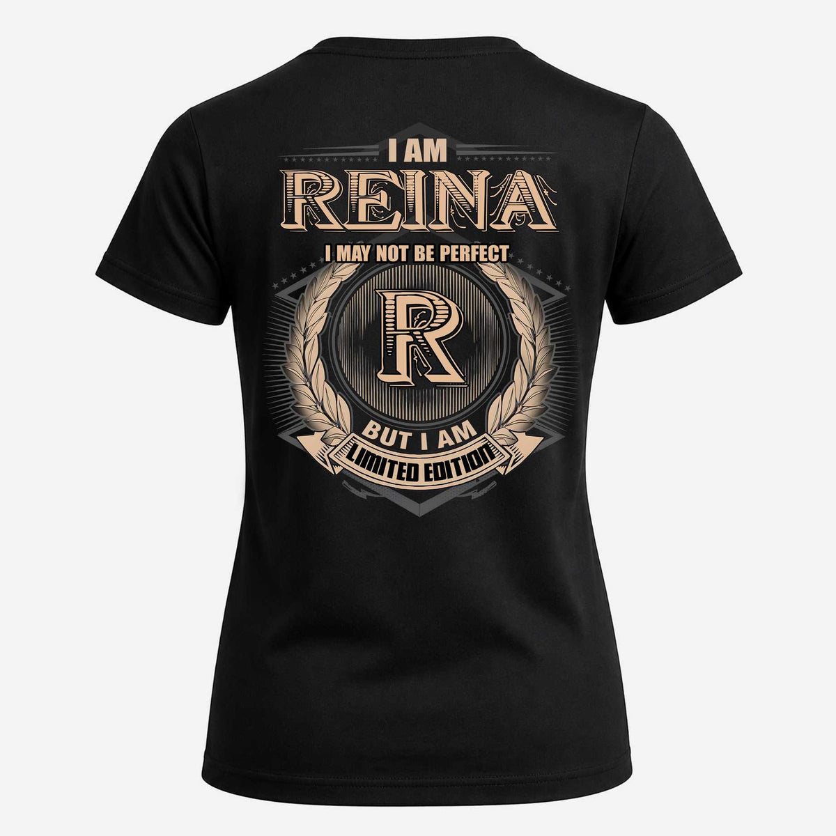 REINA 2K-101–Personalized Name Quote Apparel “I Am NAME May Not Be Perfect But I Am Limited Edition”