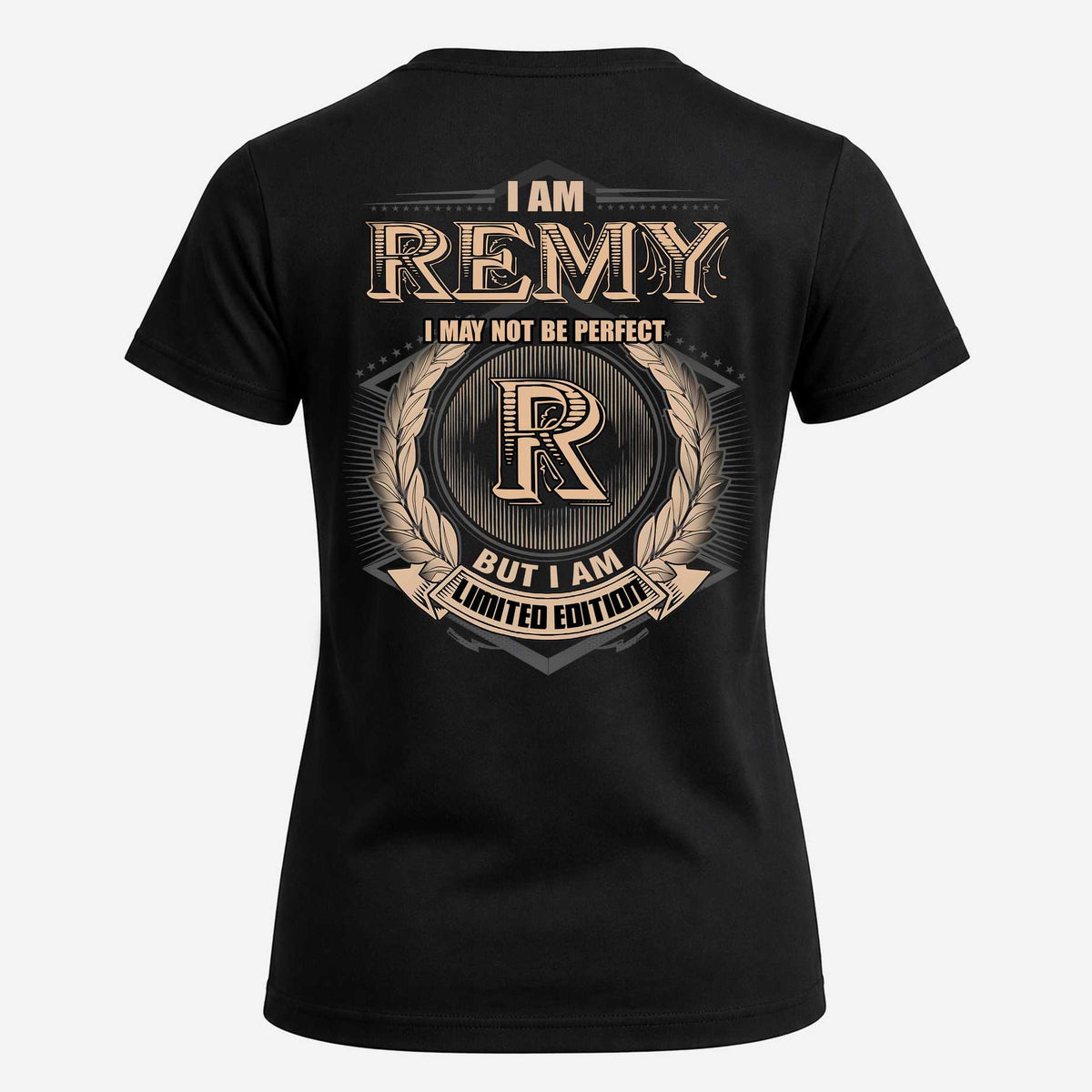 REMY 2K-101–Personalized Name Quote Apparel “I Am NAME May Not Be Perfect But I Am Limited Edition”